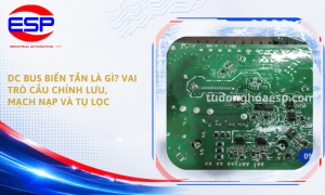 DC Bus Biến Tần Là Gì? Vai Trò Cầu Chỉnh Lưu, Mạch Nạp Và Tụ Lọc