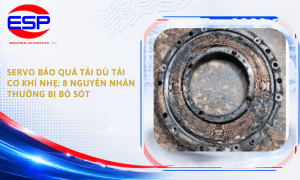 Servo Báo Quá Tải Dù Tải Cơ Khí Nhẹ: 8 Nguyên Nhân Thường Bị Bỏ Sót